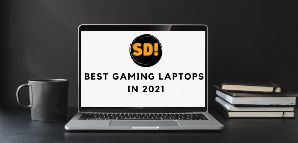 Best Gaming Laptops in 2021
