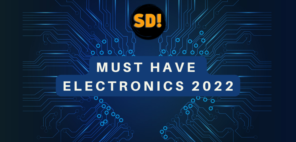 Must Have Electronics 2022